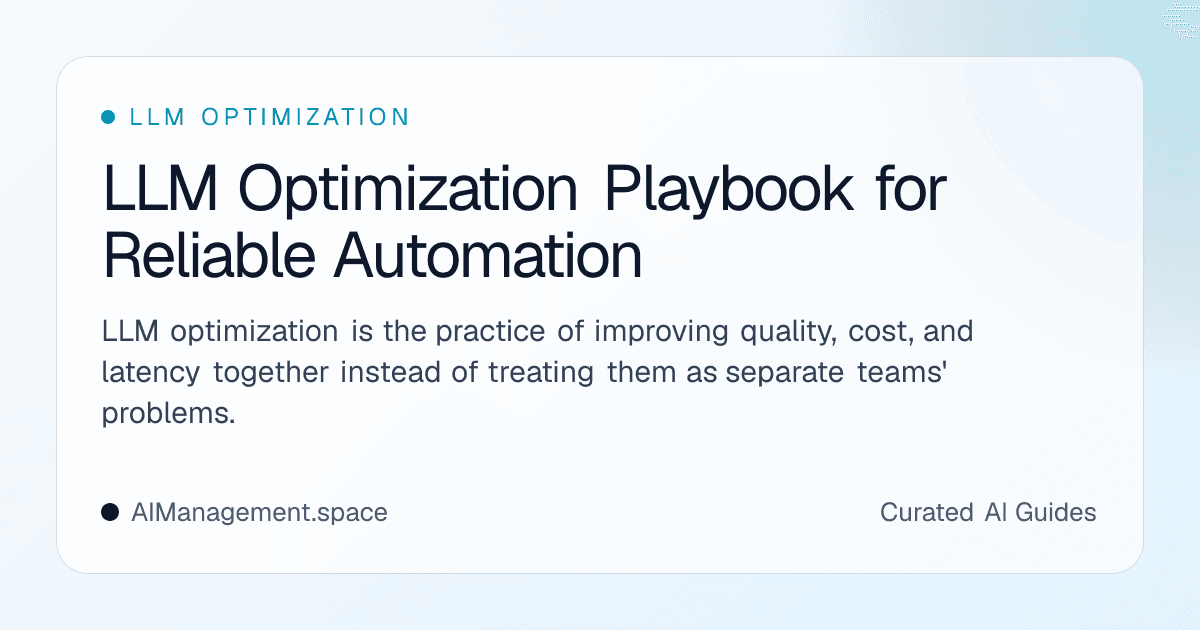 LLM Optimization Playbook for Reliable Automation